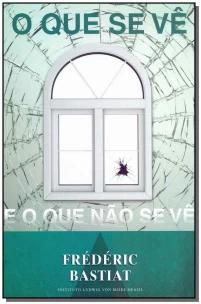 O que se vê e o que não se vê